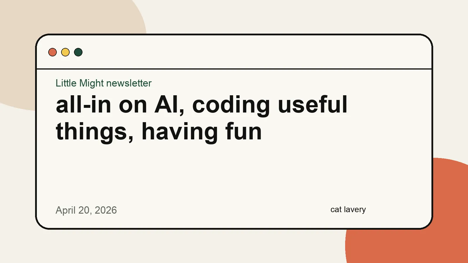 Little Might newsletter illustration for all-in on AI, coding useful things, having fun